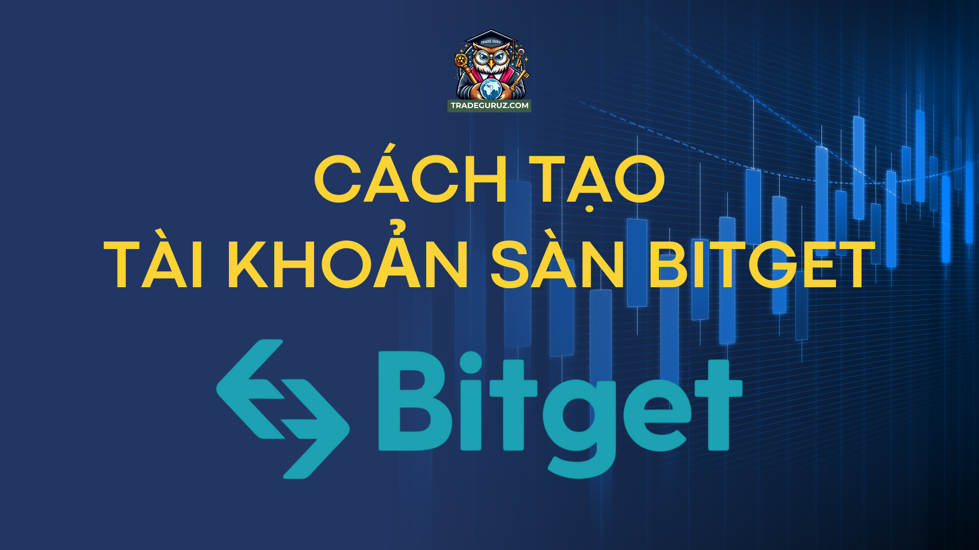 Hướng dẫn tạo tài khoản sàn Bitget dành cho người mới